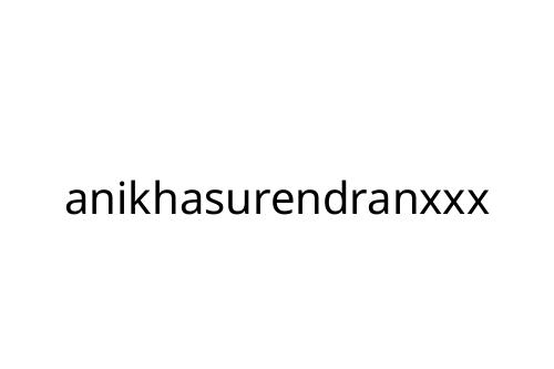 anikhasurendranxxx