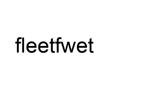 fleetfwet