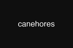 canehores