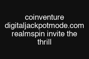 coinventure digitaljackpotmode.com realmspin invite the thrill