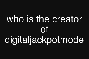 who is the creator of digitaljackpotmode