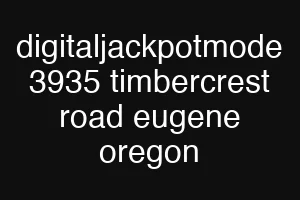 digitaljackpotmode 3935 timbercrest road eugene oregon